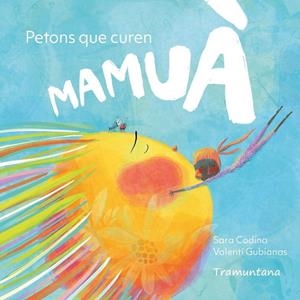 Mamuà. Petons que curen | Codina, Sara | Llibreria La Figaflor - Abrera