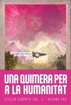 QUIMERA PER A LA HUMANITAT, UNA | Efa, Ricard | Llibreria La Figaflor - Abrera