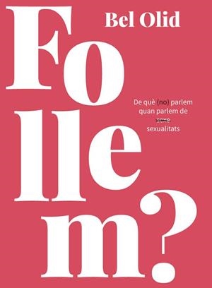 Follem? | Bel Olid, Bel Olid | Llibreria La Figaflor - Abrera