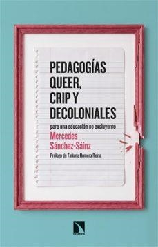 PEDAGOG¡AS QUEER, CRIP Y DECOLONIALES | Sánchez-Sáinz, Mercedes | Llibreria La Figaflor - Abrera