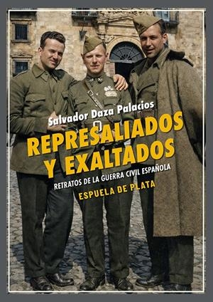 Represaliados y exaltados: retratos de la guerra civil española | Daza Palacios, Salvador | Llibreria La Figaflor - Abrera
