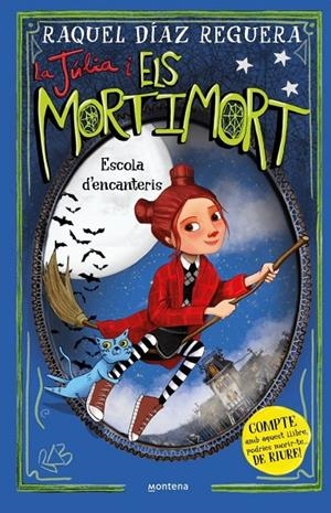 La Júlia i els Mortimort 3 - Escola d'encanteris | DIAZ REGUERA, RAQUEL | Llibreria La Figaflor - Abrera