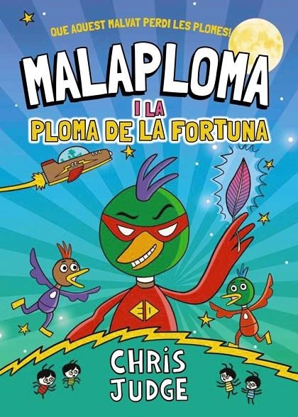 Malaploma i la Ploma de la Fortuna | Judge, Chris | Llibreria La Figaflor - Abrera