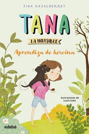 TANA LA INVISIBLE: Aprendiza de heroína | Casalderrey, Fina | Llibreria La Figaflor - Abrera