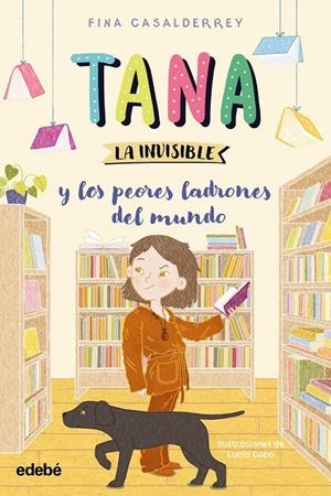 TANA LA INVISIBLE y los peores ladrones del mundo | Casalderrey, Fina | Llibreria La Figaflor - Abrera