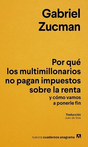 Por qué los multimillonarios no pagan impuestos sobre la renta y cómo vamos a po | Zucman, Gabriel | Llibreria La Figaflor - Abrera