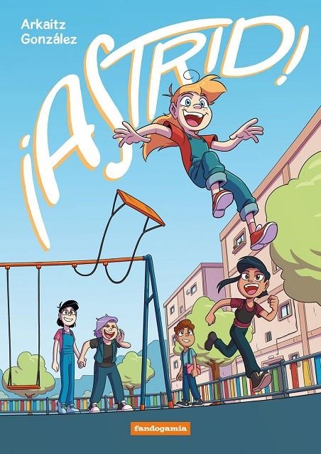 ¡Astrid! | González, Arkaitz | Llibreria La Figaflor - Abrera