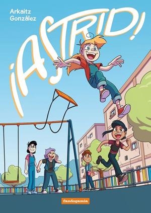 ¡Astrid! | González, Arkaitz | Llibreria La Figaflor - Abrera