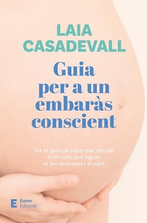Guia per a un embaràs conscient | Casadevall, Laia | Llibreria La Figaflor - Abrera