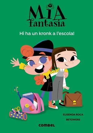 Mia Fantasia. Hi ha un kronk a l'escola | Roca, Elisenda | Llibreria La Figaflor - Abrera