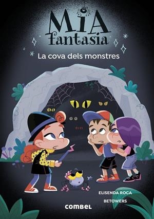 Mia Fantasia. La cova dels monstres | Roca, Elisenda | Llibreria La Figaflor - Abrera
