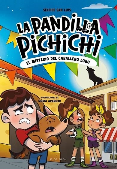 La Pandilla Pichichi 6 - El misterio del caballero-lobo | San Luis, Sélpide | Llibreria La Figaflor - Abrera