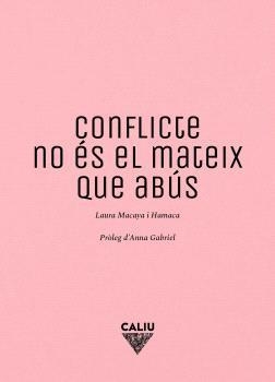 CONFLICTE NO ÉS EL MATEIX QUE ABÚS | , LAURA MACAYA | Llibreria La Figaflor - Abrera