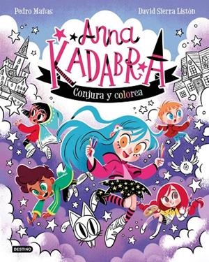 Anna Kadabra. Conjura y colorea | Pedro Mañas, Pedro Mañas / Sierra Listón, David | Llibreria La Figaflor - Abrera