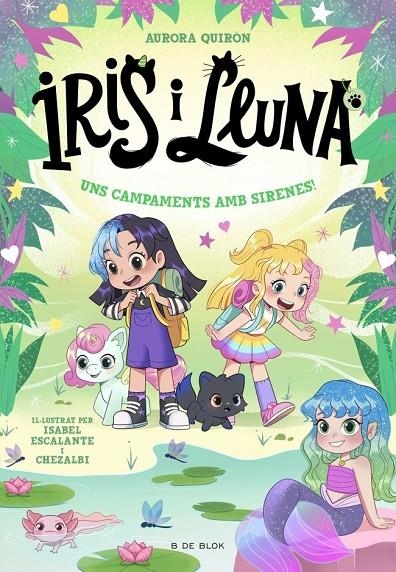 Iris i Lluna: cuidadores d'animalets màgics 6 - Uns campaments amb sirenes! | QUIRON, AURORA | Llibreria La Figaflor - Abrera