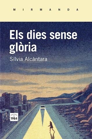 Els dies sense glòria | Alcàntara i Ribolleda, Sílvia | Llibreria La Figaflor - Abrera