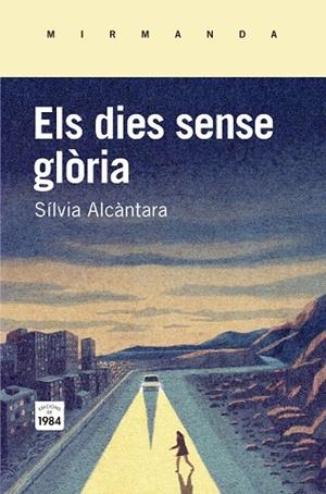 Els dies sense glòria | Alcàntara i Ribolleda, Sílvia | Llibreria La Figaflor - Abrera