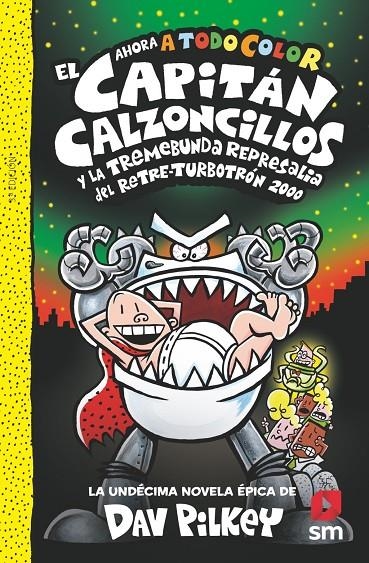 El Capitán Calzoncillos y la tremebunda represalia del Retre-Turbotrón 2000 | , DAV PILKEY | Llibreria La Figaflor - Abrera