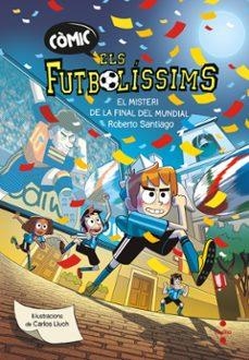 Còmic Els Futbolíssims 4. El misteri de la final del mundial | Santiago, Roberto | Llibreria La Figaflor - Abrera