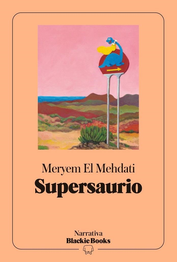 Supersaurio (colección Narrativa Blackie Books) | El Mehdati, Meryem | Llibreria La Figaflor - Abrera