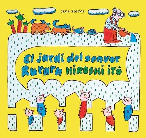 El jardí del senyor Ruraru | ITO, HIROSHI | Llibreria La Figaflor - Abrera