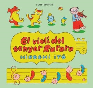 El violí del senyor Ruraru | ITO, HIROSHI | Llibreria La Figaflor - Abrera