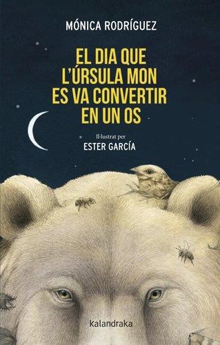 El dia que l’Úrsula Mon es va convertir en un os | Rodríguez, Mónica | Llibreria La Figaflor - Abrera