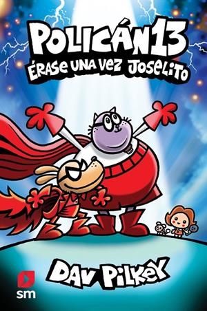 Policán 13: Érase una vez Joselito | , DAV PILKEY / Pilkey, Dav | Llibreria La Figaflor - Abrera