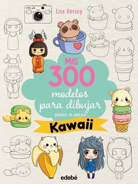 MIS 300 MODELOS PARA DIBUJAR PASO A PASO. KAWAII | Herzog, Lise | Llibreria La Figaflor - Abrera