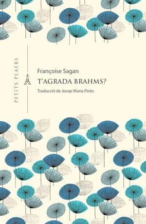 T'agrada Brahms? | Sagan, FRANCOISE SAGAN | Llibreria La Figaflor - Abrera