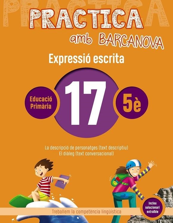 Practica amb Barcanova 17. Expressió escrita | Almagro, Maribel / Camps, Montserrat / Pascual, Carme / González, Ester | Llibreria La Figaflor - Abrera
