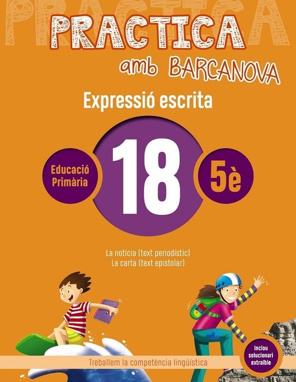 Practica amb Barcanova 18. Expressió escrita | Almagro, Maribel / Camps, Montserrat / Pascual, Carme / González, Ester | Llibreria La Figaflor - Abrera