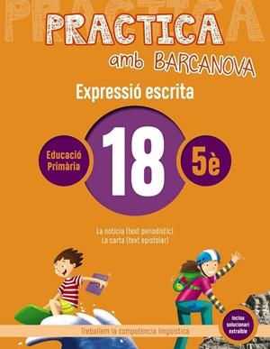 Practica amb Barcanova 18. Expressió escrita | Almagro, Maribel / Camps, Montserrat / Pascual, Carme / González, Ester | Llibreria La Figaflor - Abrera