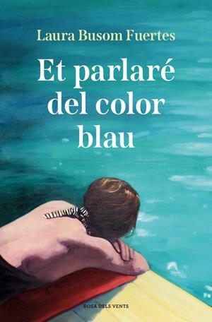 Et parlaré del color blau | Busom, Laura | Llibreria La Figaflor - Abrera