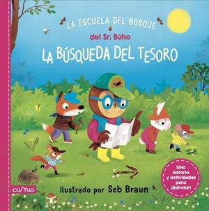 LA ESCUELA DEL BOSQUE DEL SEÑOR BÚHO: LA BÚSQUEDA DEL TESORO | Braun, Seb | Llibreria La Figaflor - Abrera