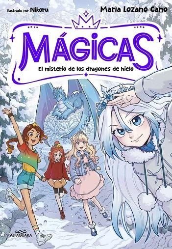 MÁGICAS 1 - El misterio de los dragones de hielo | Lozano Cano, María | Llibreria La Figaflor - Abrera