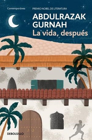 La vida, después. Premio Nobel de Literatura 2021 | Gurnah, Abdulrazak | Llibreria La Figaflor - Abrera