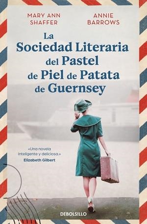 La sociedad literaria del pastel de piel de patata de Guernsey | Shaffer, Mary Ann / Barrows, Annie | Llibreria La Figaflor - Abrera