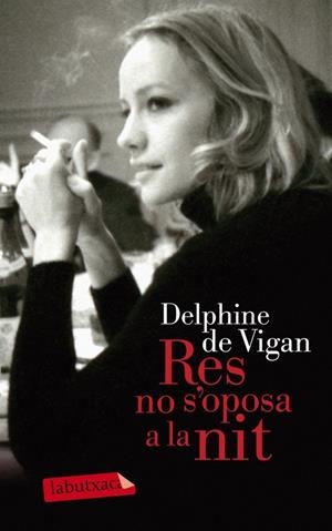 Res no s'oposa a la nit | Vigan, Delphine de | Llibreria La Figaflor - Abrera