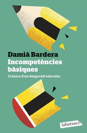 Incompetències bàsiques | Bardera, Damià | Llibreria La Figaflor - Abrera