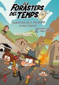 Els Forasters del Temps 21. L'aventura dels Vallbona a Hollywood | Santiago, Roberto | Llibreria La Figaflor - Abrera