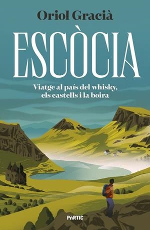Escòcia. Viatge al país del whisky, els castells i la boira | Gracià, Oriol | Llibreria La Figaflor - Abrera