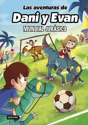 Las aventuras de Dani y Evan 15. Mundial jurásico | Evan, Las aventuras de Dani y Evan | Llibreria La Figaflor - Abrera