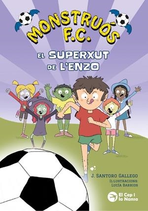 Monstruós F.C. El superxut de l'Enzo | Santoro Gallego, J. | Llibreria La Figaflor - Abrera