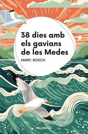 38 dies amb els gavians de les Medes | Bosch Mestres, Marc | Llibreria La Figaflor - Abrera