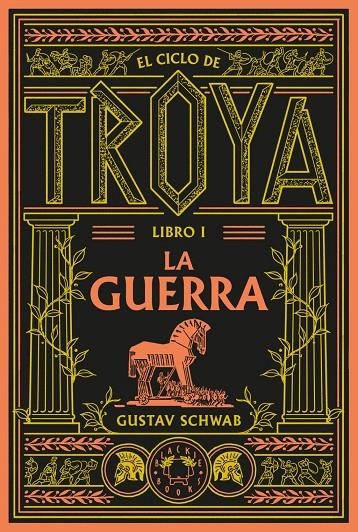 El ciclo de Troya. Libro 1: La guerra | Schwab, Gustav | Llibreria La Figaflor - Abrera