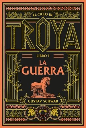 El ciclo de Troya. Libro 1: La guerra | Schwab, Gustav | Llibreria La Figaflor - Abrera