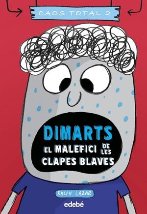 DIMARTS: EL MALEFICI DE LES CLAPES BLAVES | Lazar, Ralph | Llibreria La Figaflor - Abrera