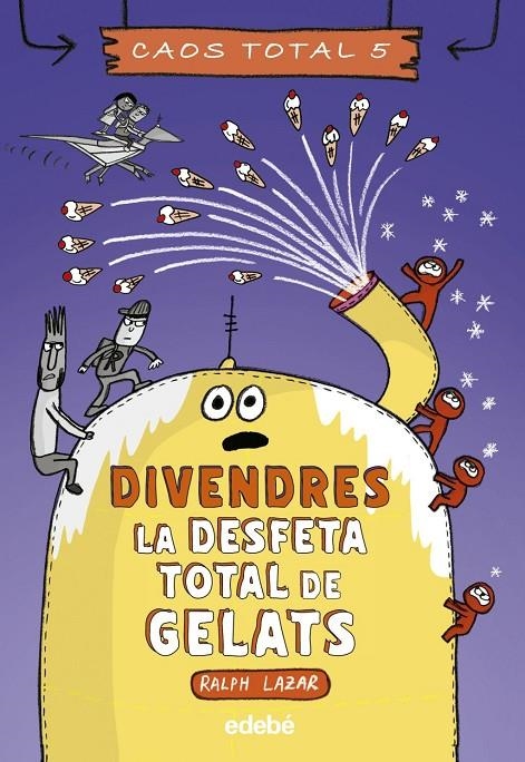 DIVENDRES: LA DESFETA TOTAL DE GELATS | Lazar, Ralph | Llibreria La Figaflor - Abrera