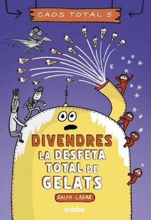 DIVENDRES: LA DESFETA TOTAL DE GELATS | Lazar, Ralph | Llibreria La Figaflor - Abrera